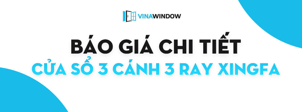 báo giá cửa sổ 3 cánh 3 ray xingfa