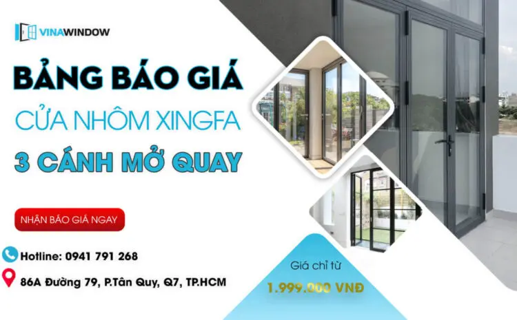 Báo giá cửa đi mở quay 3 cánh Nhôm Xingfa tem đỏ (2023)