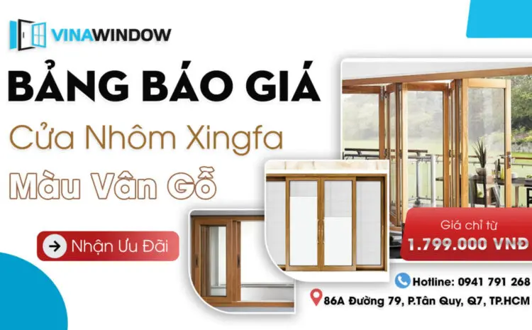 Bảng báo giá Cửa Nhôm Xingfa Vân Gỗ cao cấp, hiện đại (2023)