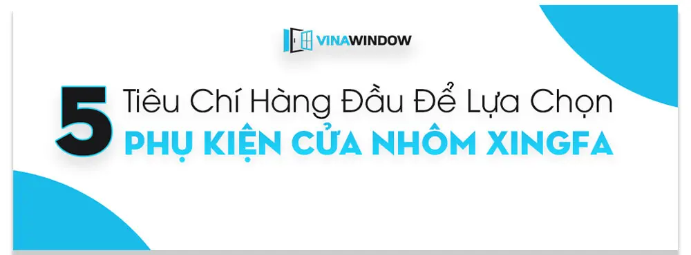 tiêu chí chọn phụ kiện cửa nhôm xingfa